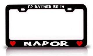 I'D RATHER BE IN NADOR, MOROCCO World Cities Steel Metal License Plate Frame Bl # 64 Automotive