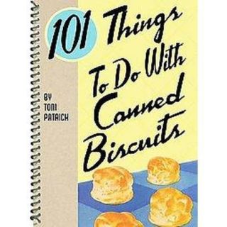 101 Things to Do With Canned Biscuits (Paperback)