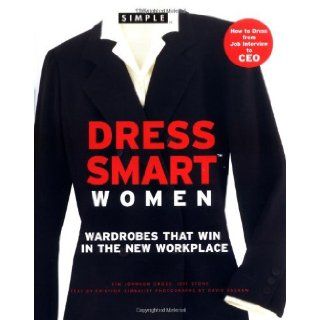 Chic Simple Dress Smart Women Wardrobes That Win in the New Workplace Kim Johnson Gross, Jeff Stone 9780446530446 Books