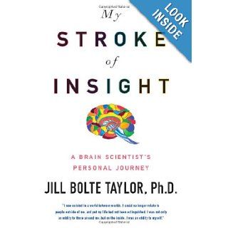 My Stroke of Insight A Brain Scientist's Personal Journey Jill Bolte Taylor 8601401166061 Books