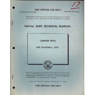 Naval Ships Technical Manual   Chapter 9930   Fire Fighting   Ship (NAVSHIPS   0901 930 0003) Naval Ship Systems Command Books