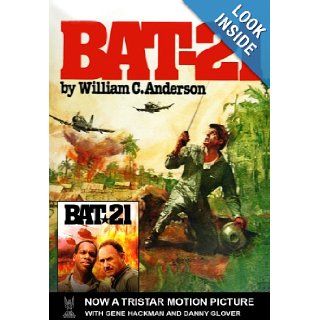 Bat 21 Based on the True Story of Lieutenant Colonel Iceal E. Hambleton, Usaf William C. Anderson Books