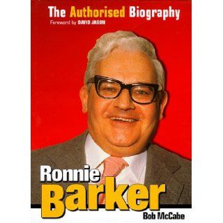 Ronnie Barker The Authorised Biography Bob McCabe 9780233993829 Books