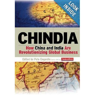 Chindia How China and India Are Revolutionizing Global Business Peter Engardio 9780071476577 Books