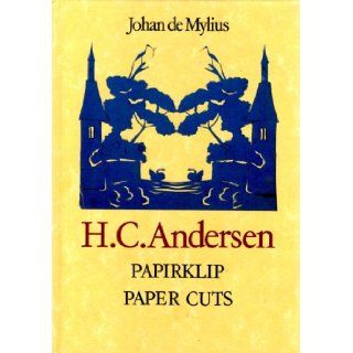 H.C. Andersen Papirklip  paper cuts (Danish Edition) Johan de Mylius 9788775125432 Books