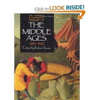 The Cambridge Illustrated History of the Middle Ages Volume III, 1250 1520 (Cambridge History of the Middle Ages) (9780521266468) Robert Fossier, Sarah Hanbury Tenison Books