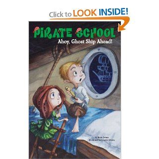 Ahoy, Ghost Ship Ahead #2 (Pirate School) (9780448446257) Brian James, Jennifer Zivoin Books