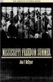 Mississippi Freedom Summer (American Stories) John F. McClymer 9780534621315 Books