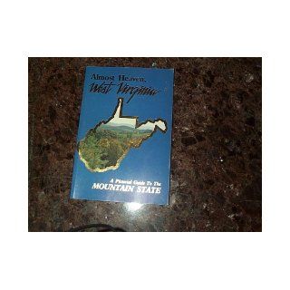 Almost Heaven, West Virginia A Pictorial Guide to the Mountain State Ron & Linda Card Books
