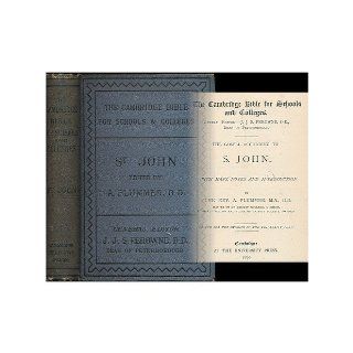 The Gospel according to S. John / with maps, note and introduction by the Rev. A. Plummer [Bible. N.T Gospels. John.] Alfred (1841 1926) Plummer Books