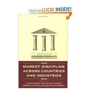 Market Discipline Across Countries and Industries George G. Kaufman William C. Hunter Books