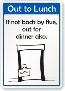 Out to Lunch If not Back by Five, Out for Dinner Also Plastic Sign, 10" x 7"   Decorative Signs