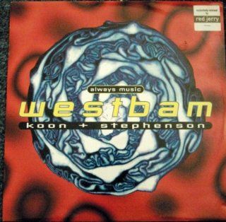 Westbam, Koon & Stephenson / Always Music Music