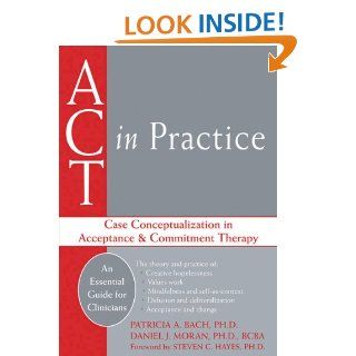 ACT in Practice Case Conceptualization in Acceptance and Commitment Therapy 9781572244788 Social Science Books @