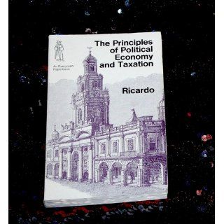 The Principles of Political Economy and Taxation David Ricardo 9780486434612 Books