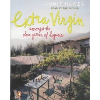 Extra Virgin Amongst the Olive Groves of Liguria Annie Hawes 9780141803425 Books
