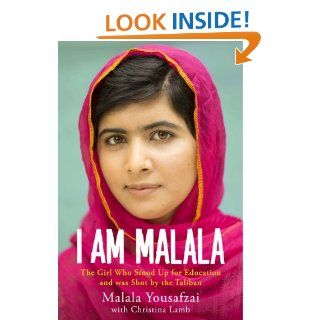 I Am Malala The Girl Who Stood Up for Education and was Shot by the Taliban eBook Malala Yousafzai, Christina Lamb Kindle Store