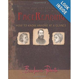 Face Reading How to Know Anyone at a Glance Barbara Roberts 9780615297989 Books