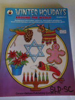 Winter holidays around the world Background information, patterns, and student activities to teach about holidays and customs from countries around the globe Danielle Schultz  Children's Books