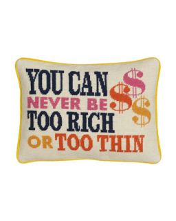 You Can Never Be Too Rich or Too Thin Pillow   Jonathan Adler