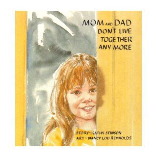 Mom and Dad Don't Live Together Anymore Kathy Stinson, Nancy Reynolds 9780920236925  Kids' Books