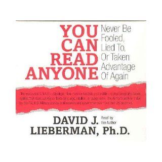 You Can Read Anyone Never Be Fooled, Lied To, ot Taken Advantage of Again David J. Lieberman, Author 9781596591530 Books
