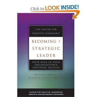 Becoming a Strategic Leader Your Role in Your Organization's Enduring Success Richard L. Hughes, Katherine M. Beatty 9780787968670 Books
