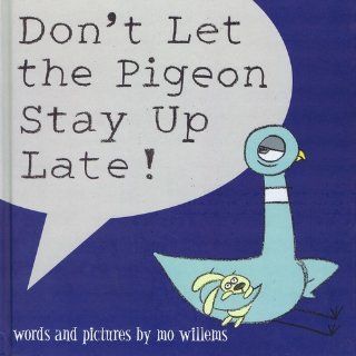 Don't Let the Pigeon Stay Up Late (9780786837465) Mo Willems Books