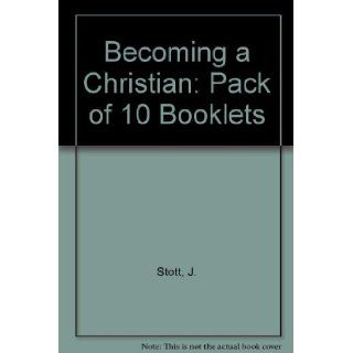 Becoming a Christian John R.W. Stott 9780851101033 Books
