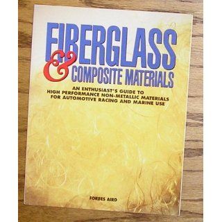 Fiberglass & Composite Materials Forbes Aird 0075478012398 Books