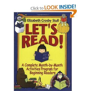 Let's Read A Complete Month by Month Activities Program for Beginning Readers (9780130320193) Elizabeth Crosby Stull Books