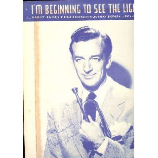 I'm Beginning to See the Light (Cover Photo Harry James) Duke Ellington, Barry James, Johnny Hodges, Don George Books