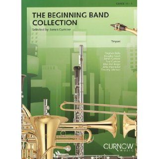 The Beginning Band Collection (Grade 0.5) Timpani James Curnow 9789043126229 Books