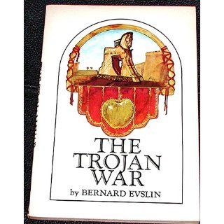 The Trojan War Bernard Evslin 9780590030960 Books