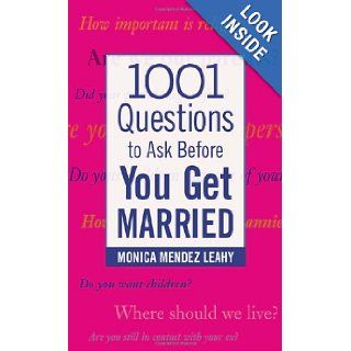 1001 Questions to Ask Before You Get Married Monica Leahy 0639785415848 Books