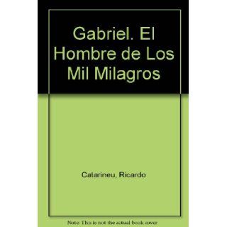 Gabriel (Spanish Edition) Ricardo Catarineu 9789501780222 Books