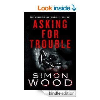Asking For Trouble eBook Simon Wood Kindle Store