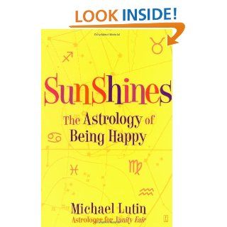 SunShines The Astrology of Being Happy Michael Lutin 9780743277266 Books