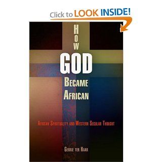 How God Became African African Spirituality and Western Secular Thought (9780812241730) Gerrie ter Haar Books
