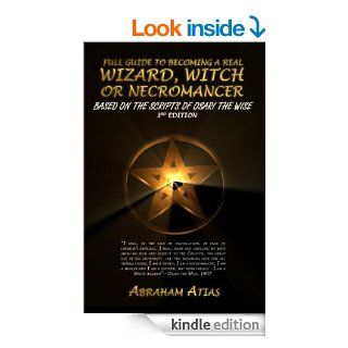 Full Guide To Becoming A Real Wizard, Witch Or Necromancer eBook Osari The Wise, Abraham Atias Kindle Store
