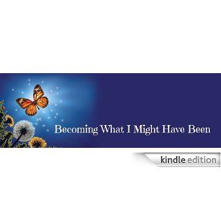 Becoming What I Might Have Been Kindle Store Linda Lochridge
