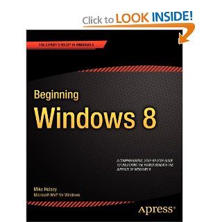 Beginning Windows 8 (Expert's Voice in Windows 8) Mike Halsey 9781430244318 Books
