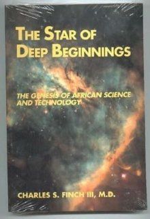 The Star of Deep Beginnings Charles S. Finch III 9780962944437 Books