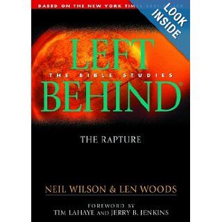 The Rapture Left Behind   The Bible Studies (Left Behind   Bible Studies) Neil Wilson, Len Woods 9780802464651 Books
