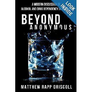 Beyond Anonymous Matthew Rapp Driscoll 9781619968004 Books