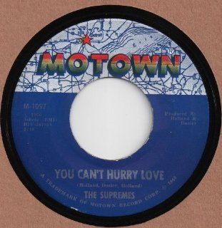 THE SUPREMES   YOU CAN'T HURRY LOVE 45 RPM Music
