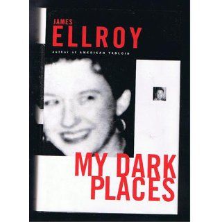 My Dark Places James Ellroy 9780679441854 Books