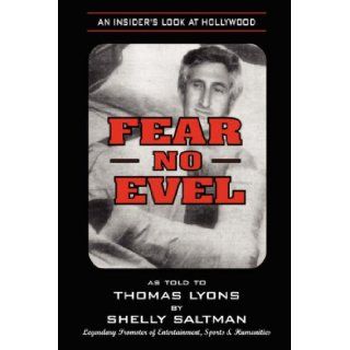Fear No Evel An Insiders Look At Hollywood Shelly Saltman, Thomas F. Lyons 9781929841653 Books