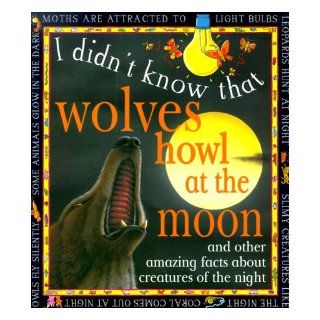 Wolves Howl At The Moon (I Didn't Know That) Cecilia Fitzsimons 9780761308386  Kids' Books