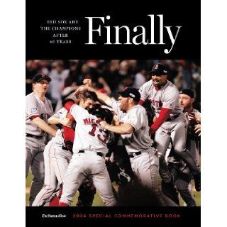 Finally Red Sox Are The Champions After 86 Years Boston Globe 9781572437432 Books